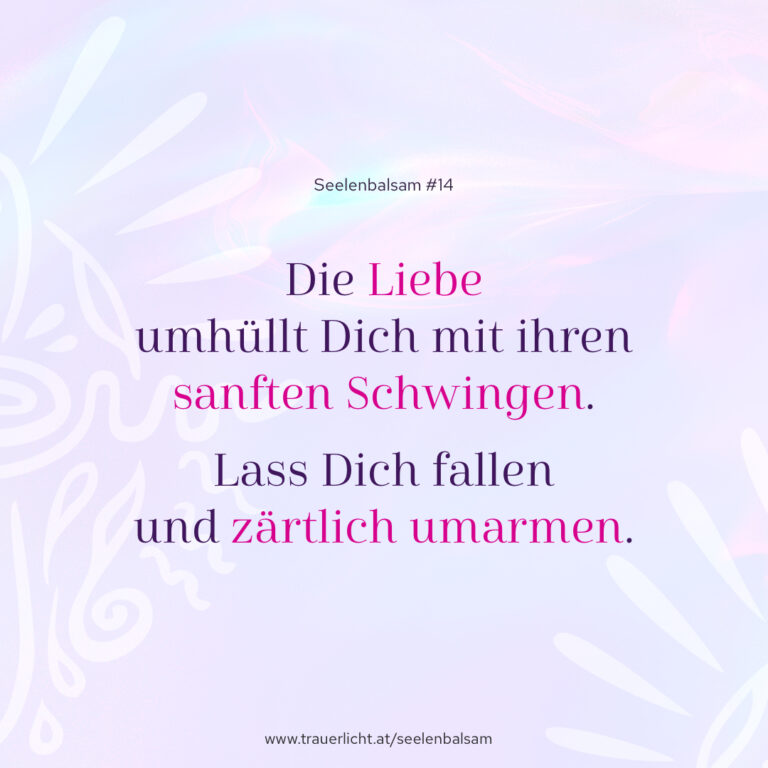 Die Liebe umhüllt Dich mit ihren sanften Schwingen. Lass Dich fallen und zärtlich umarmen.