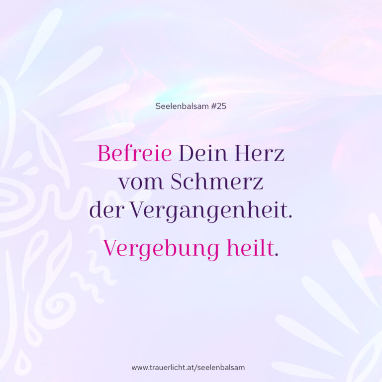 Befreie Dein Herz vom Schmerz der Vergangenheit. Vergebung heilt.