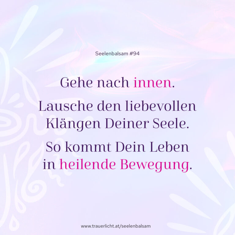Gehe nach innen. Lausche den liebevollen Klängen Deiner Seele. So kommt Dein Leben in heilende Bewegung.