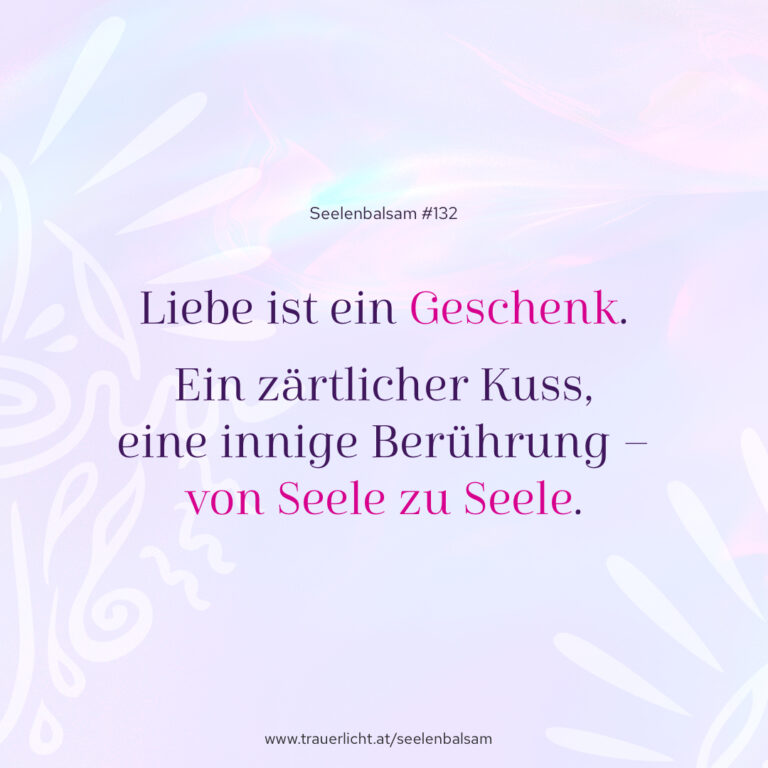 Liebe ist ein Geschenk. Ein zärtlicher Kuss, eine innige Berührung – von Seele zu Seele.