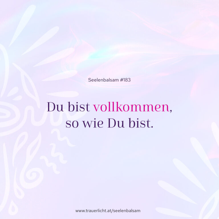 Du bist vollkommen, so wie Du bist.