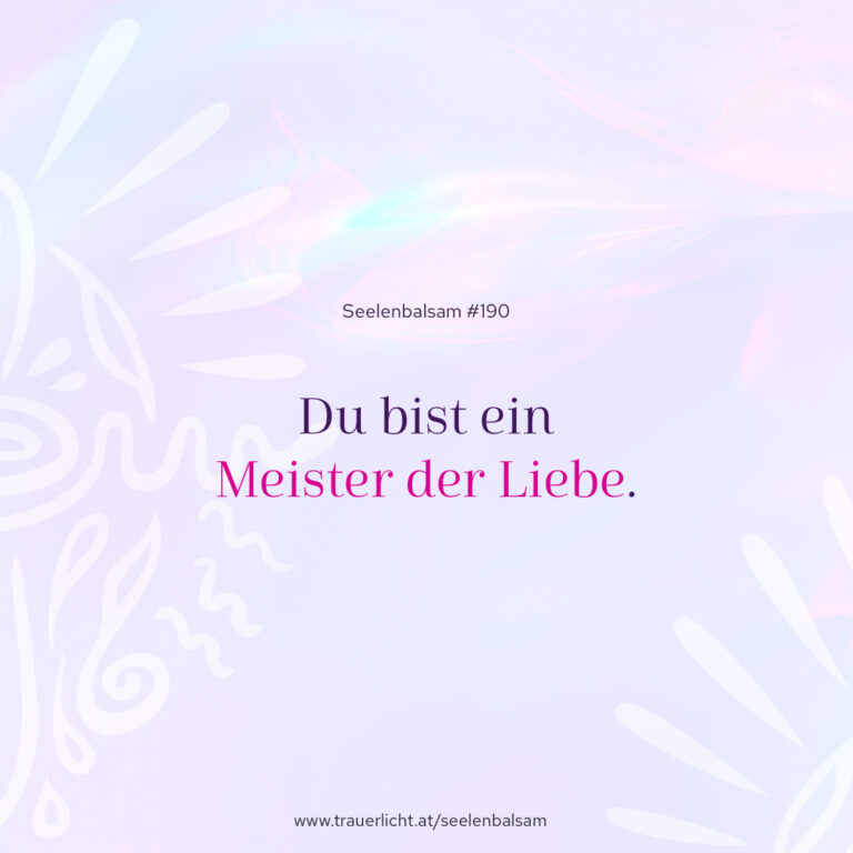 Du bist ein Meister der Liebe.