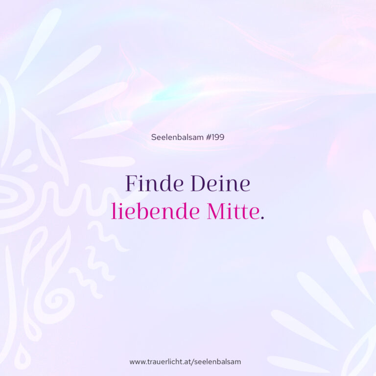 Finde Deine liebende Mitte.