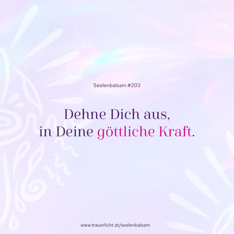 Dehne Dich aus, in Deine göttliche Kraft.