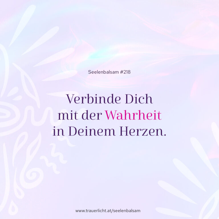 Verbinde Dich mit der Wahrheit in Deinem Herzen.
