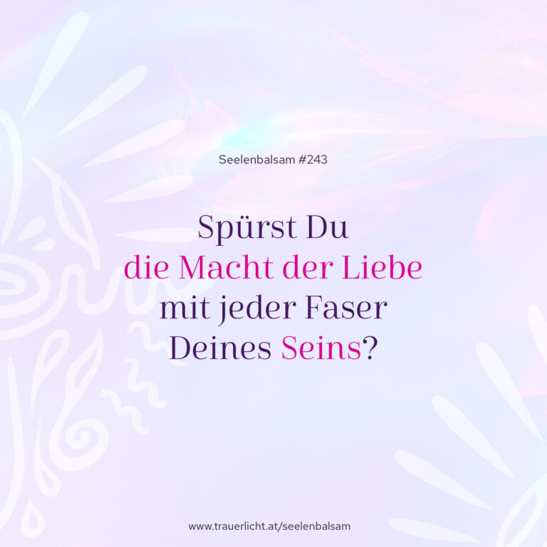 Spürst Du die Macht der Liebe mit jeder Faser Deines Seins?