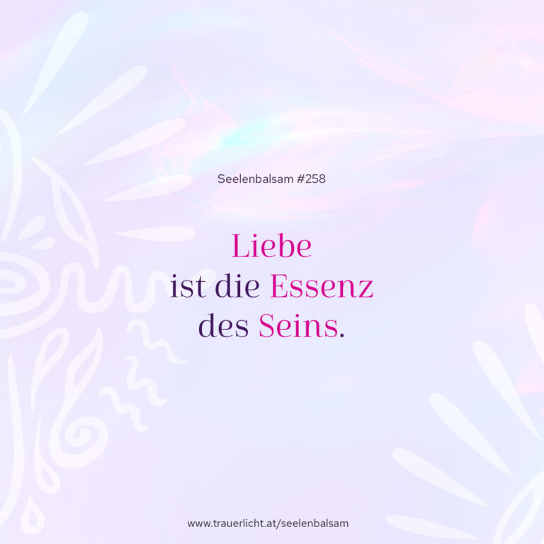 Liebe ist die Essenz des Seins.