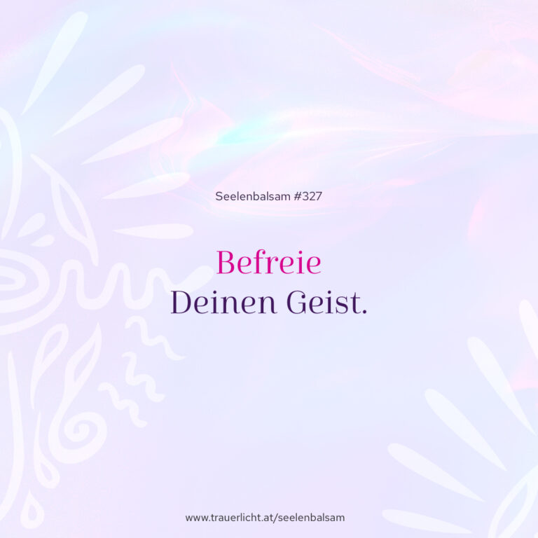 Befreie Deinen Geist.