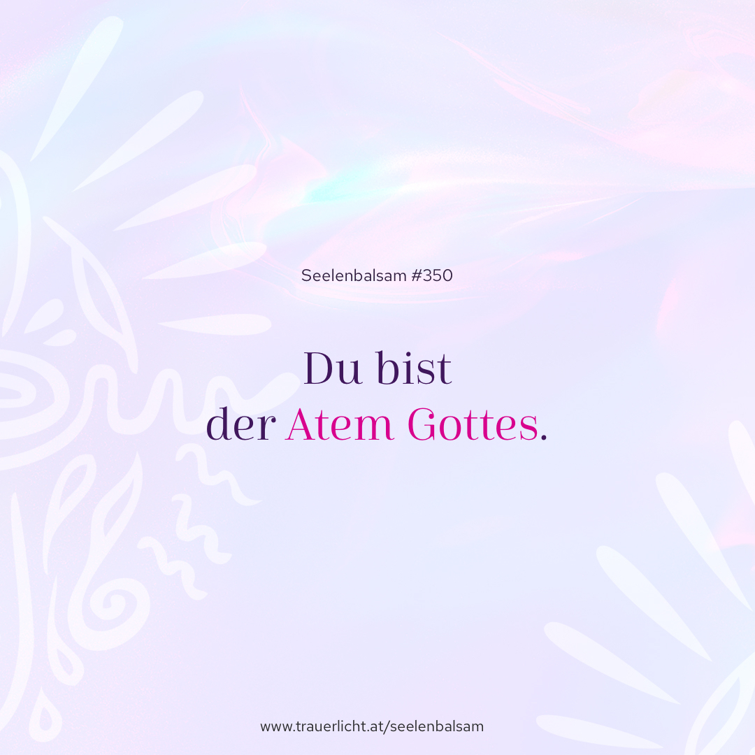 Du bist der Atem Gottes.