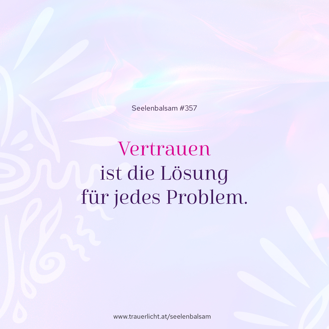 Vertrauen ist die Lösung für jedes Problem.