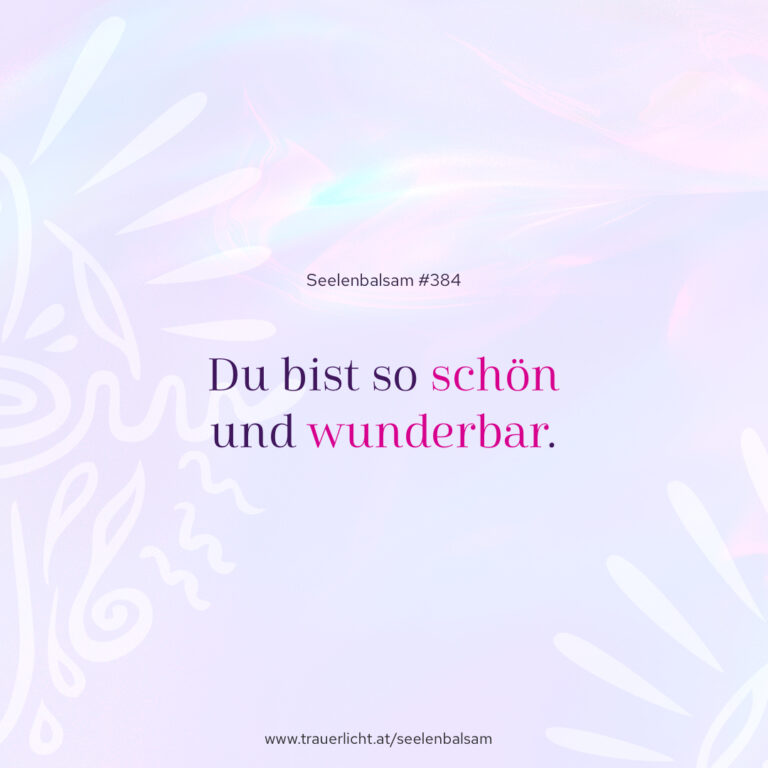 Du bist so schön und wunderbar.