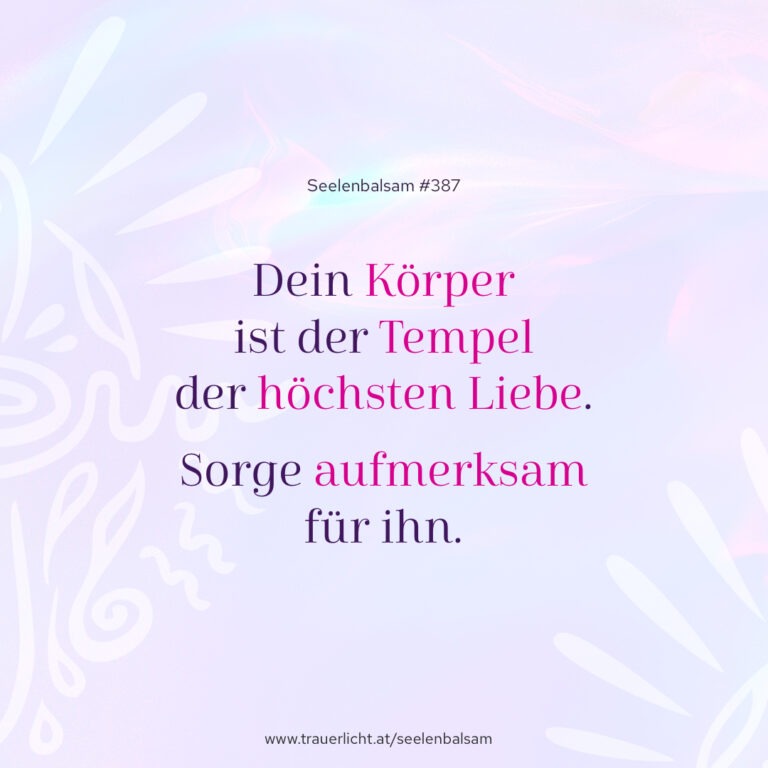 Dein Körper ist der Tempel der höchsten Liebe. Sorge aufmerksam für ihn.