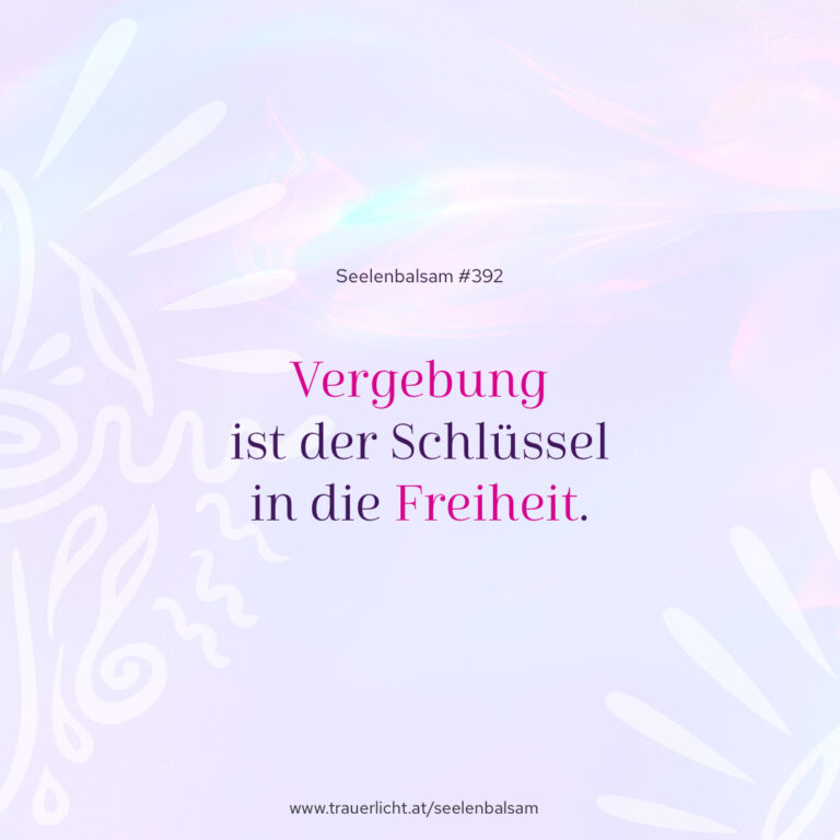 Vergebung ist der Schlüssel in die Freiheit.