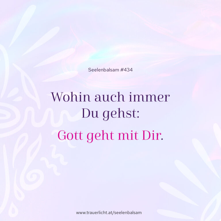 Wohin auch immer Du gehst: Gott geht mit Dir.