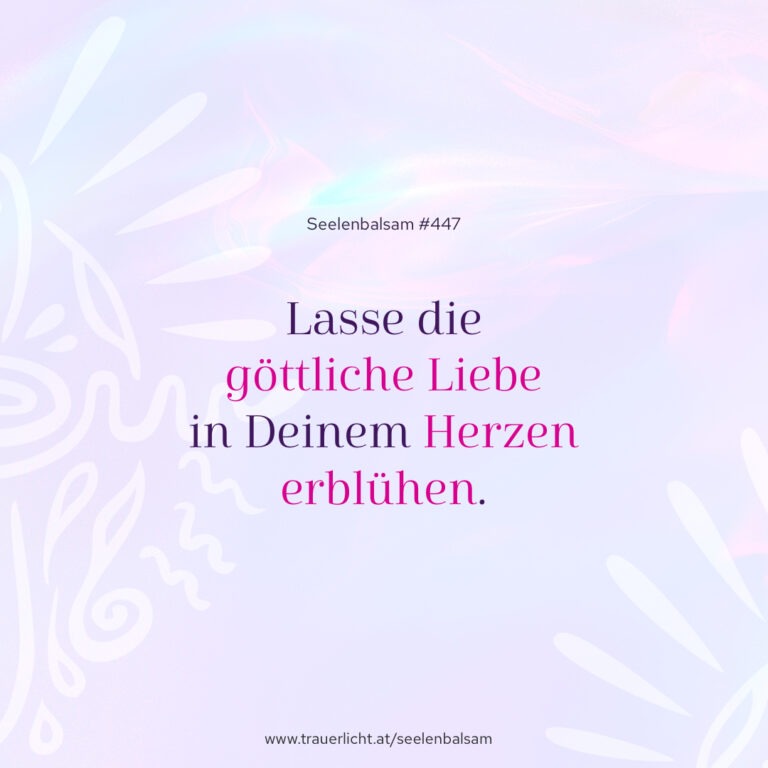 Lasse die göttliche Liebe in Deinem Herzen erblühen.