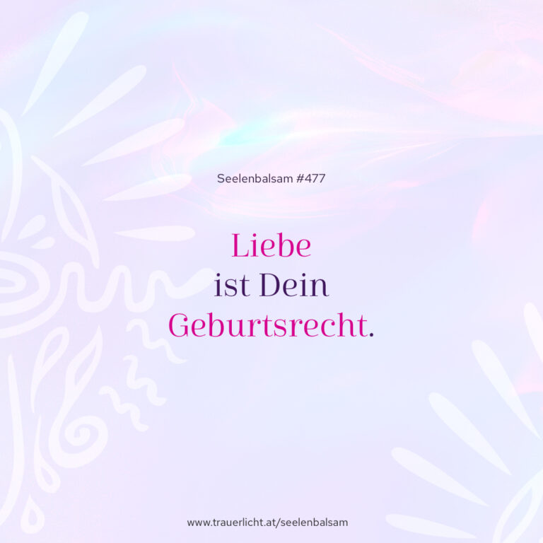 Liebe ist Dein Geburtsrecht.