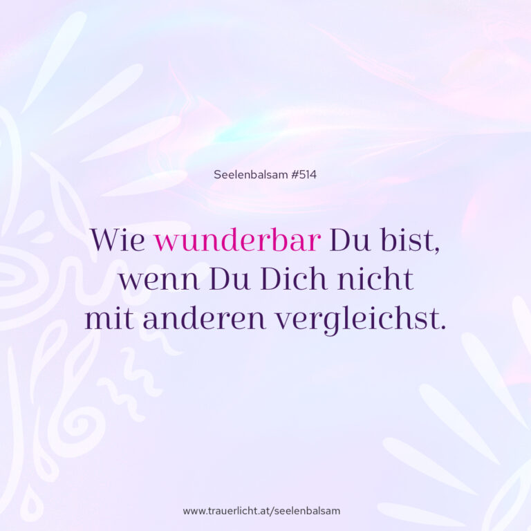 Wie wunderbar Du bist, wenn Du Dich nicht mit anderen vergleichst.