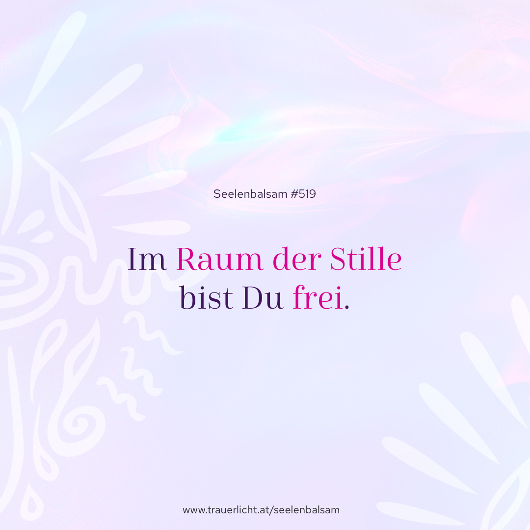 Im Raum der Stille bist Du frei.