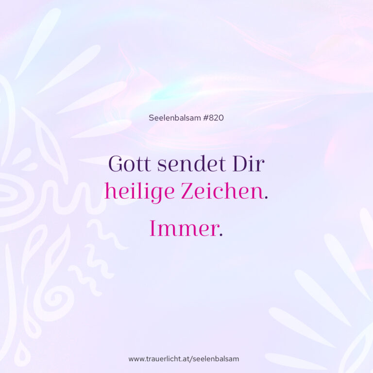 Gott sendet Dir heilige Zeichen. Immer.