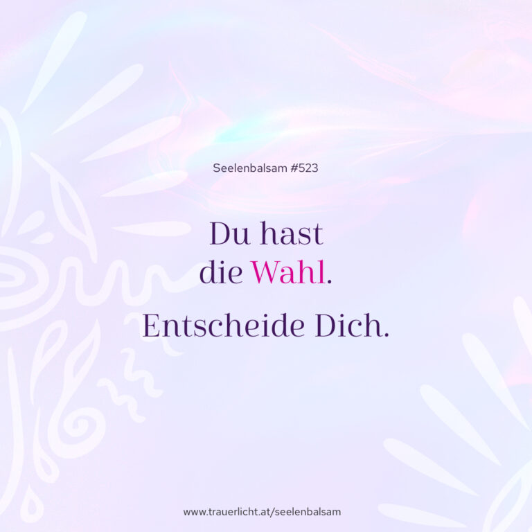 Du hast die Wahl. Entscheide Dich.