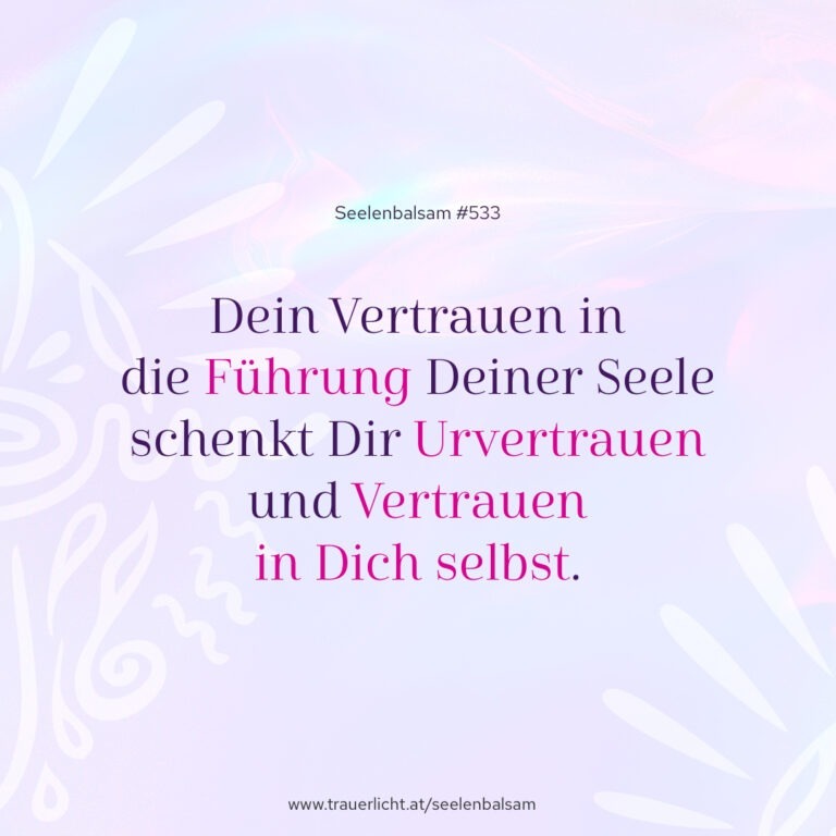 Dein Vertrauen in die Führung Deiner Seele schenkt Dir Urvertrauen und Vertrauen in Dich selbst.