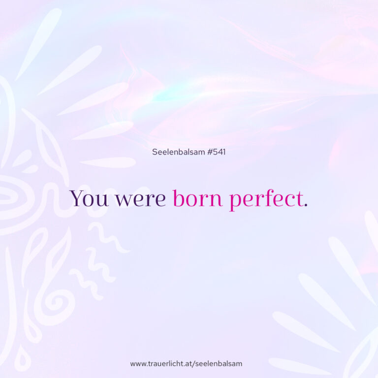 You were born perfect.