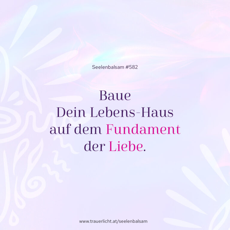Baue Dein Lebens-Haus auf dem Fundament der Liebe.