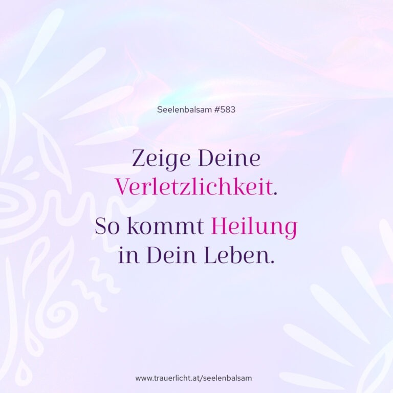 Zeige Deine Verletzlichkeit. So kommt Heilung in Dein Leben.