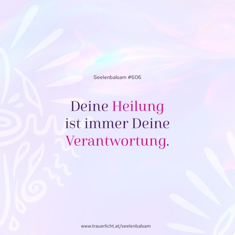 Deine Heilung ist immer Deine Verantwortung.