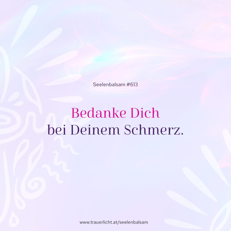 Bedanke Dich bei Deinem Schmerz.