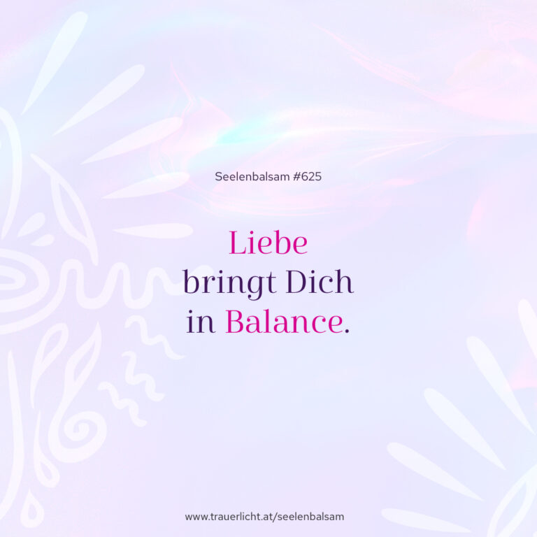 Liebe bringt Dich in Balance.