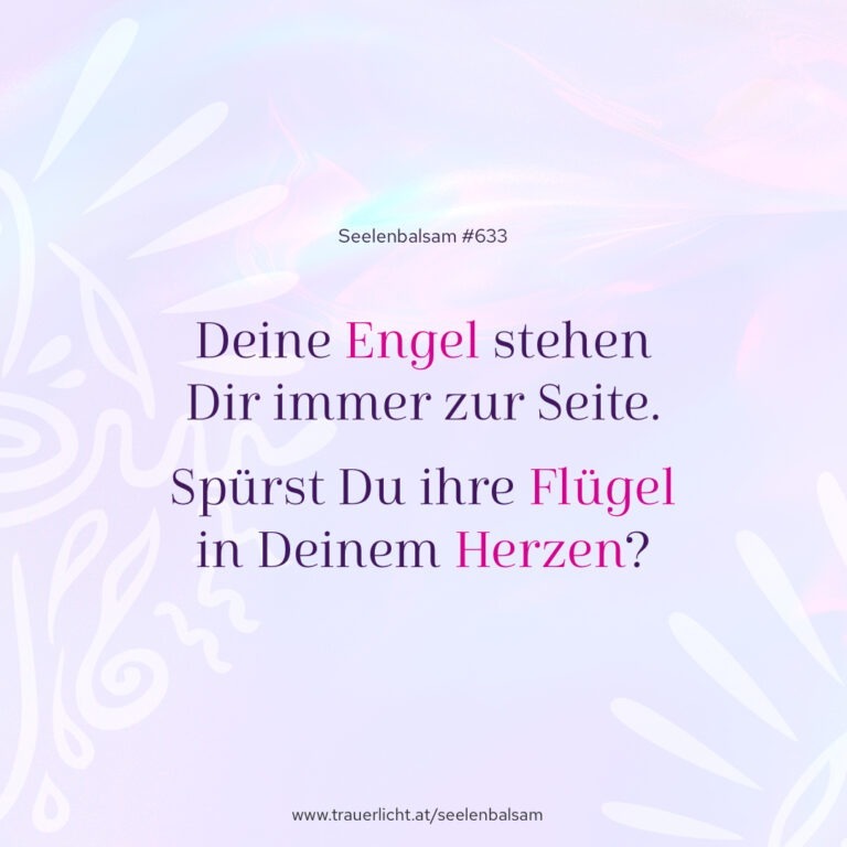Deine Engel stehen Dir immer zur Seite. Spürst Du ihre Flügel in Deinem Herzen?