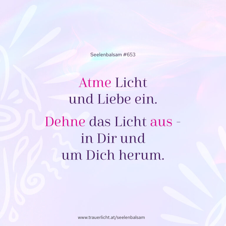 Atme Licht und Liebe ein. Dehne das Licht aus - in Dir und um Dich herum.