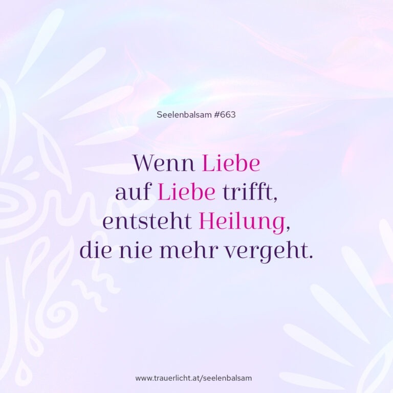 Wenn Liebe auf Liebe trifft, entsteht Heilung, die nie mehr vergeht.