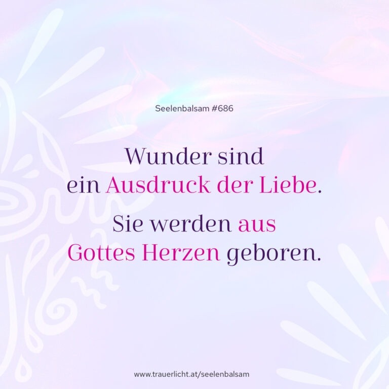 Wunder sind ein Ausdruck der Liebe. Sie werden aus Gottes Herzen geboren.