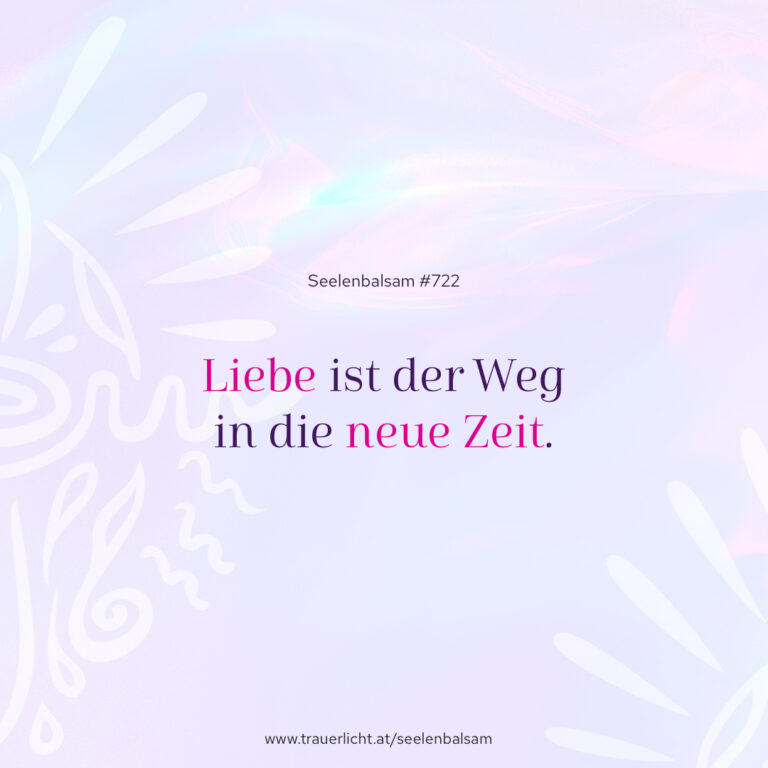 Liebe ist der Weg in die neue Zeit.