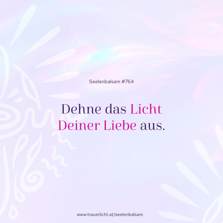 Dehne das Licht Deiner Liebe aus.