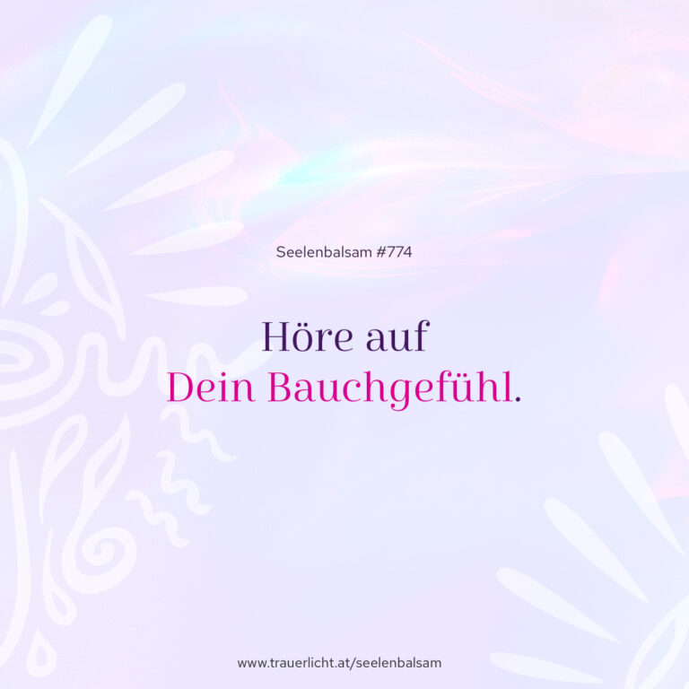 Höre auf Dein Bauchgefühl.