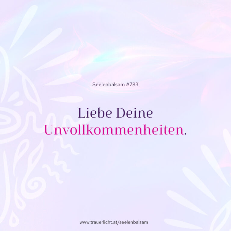 Liebe Deine Unvollkommenheiten.