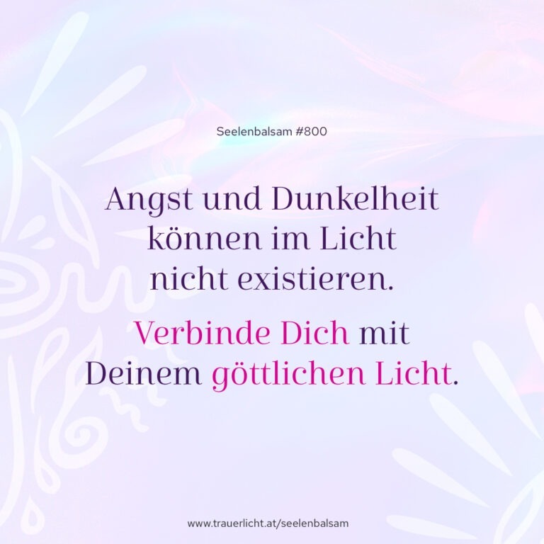 Angst und Dunkelheit können im Licht nicht existieren. Verbinde Dich mit Deinem göttlichen Licht.