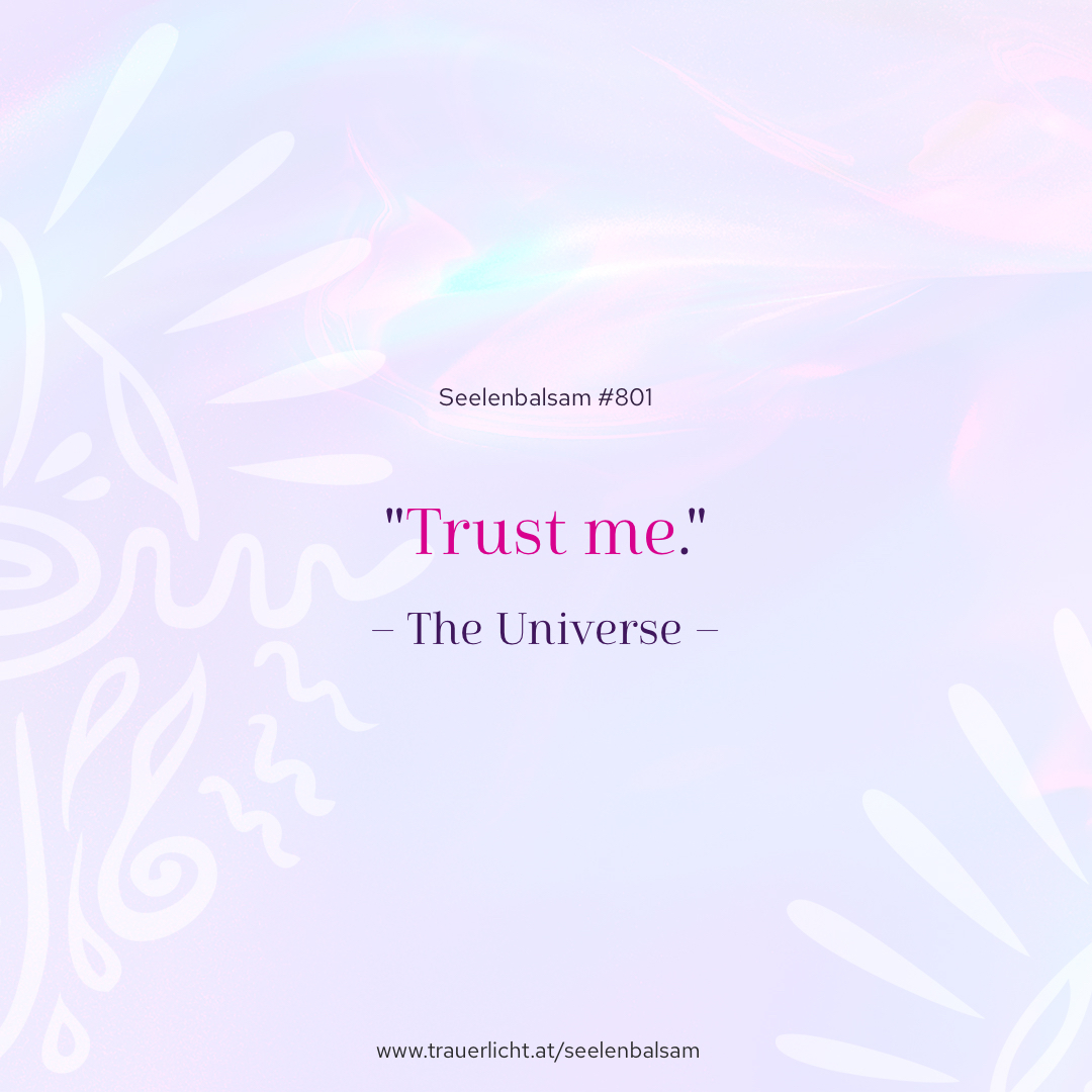 "Trust me." – The Universe