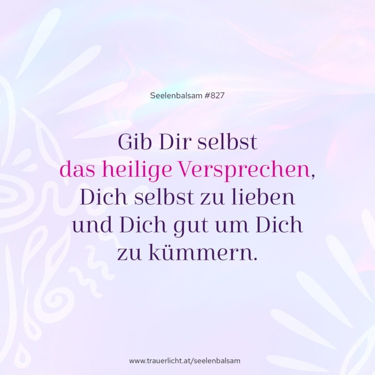Gib Dir selbst das heilige Versprechen, Dich selbst zu lieben und Dich gut um Dich zu kümmern.
