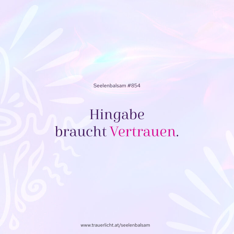 Hingabe braucht Vertrauen.