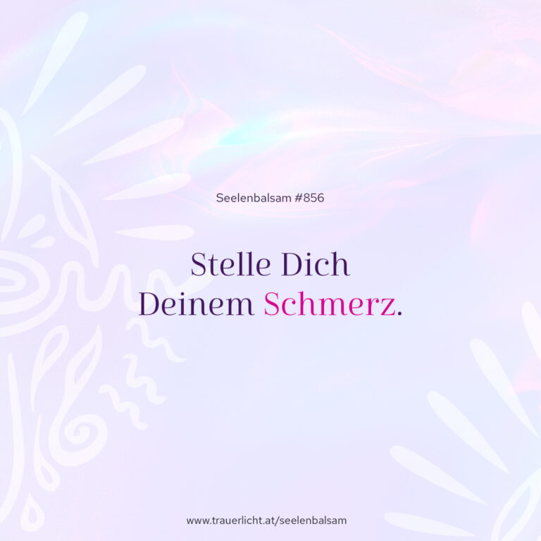 Stelle Dich Deinem Schmerz.