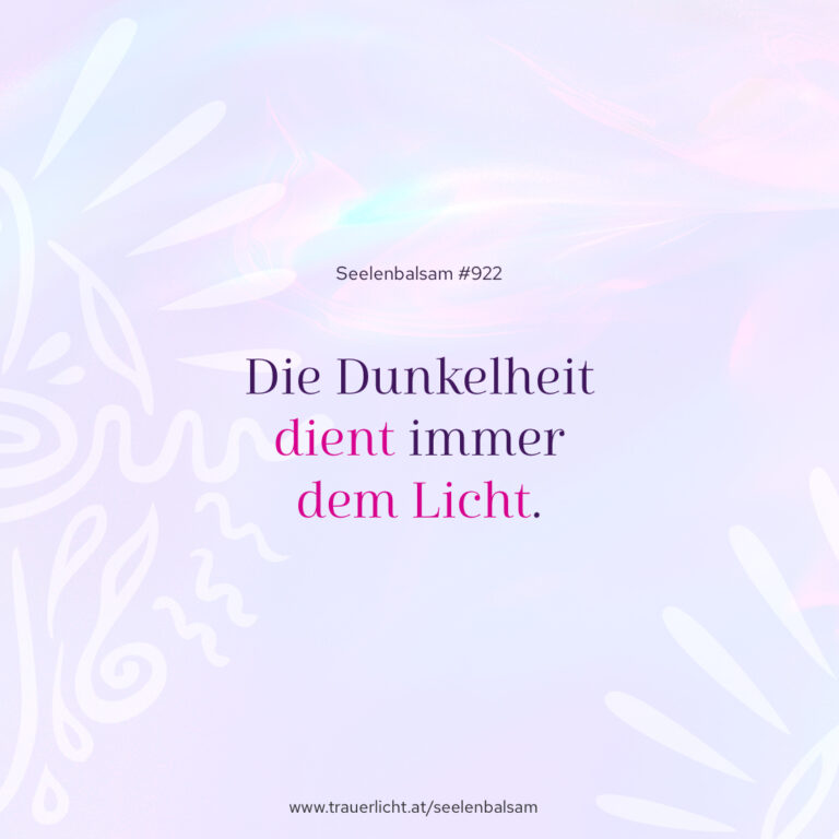 Die Dunkelheit dient immer dem Licht.