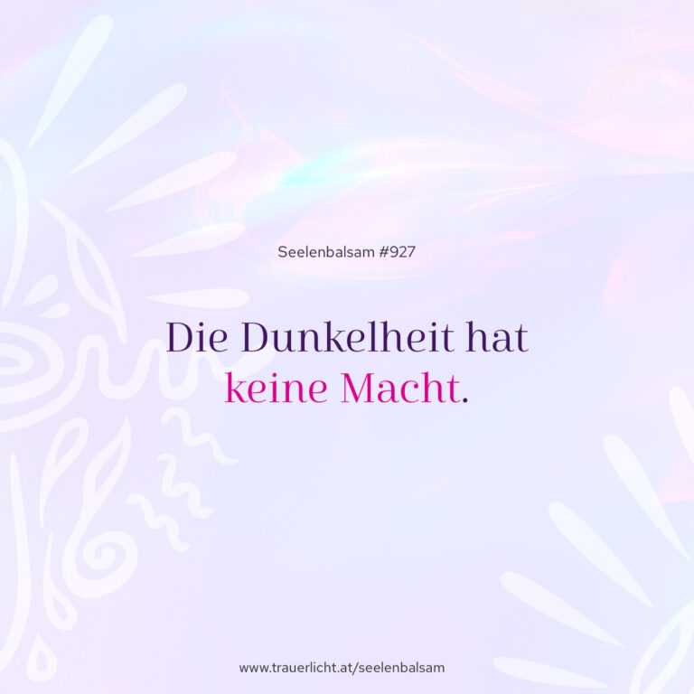Die Dunkelheit hat keine Macht.