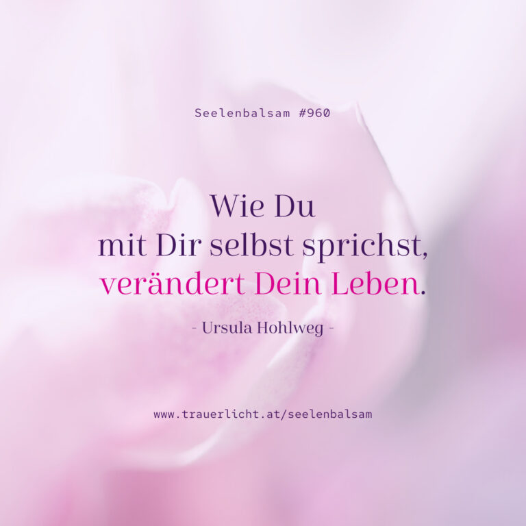 Wie Du mit Dir selbst sprichst, verändert Dein Leben.